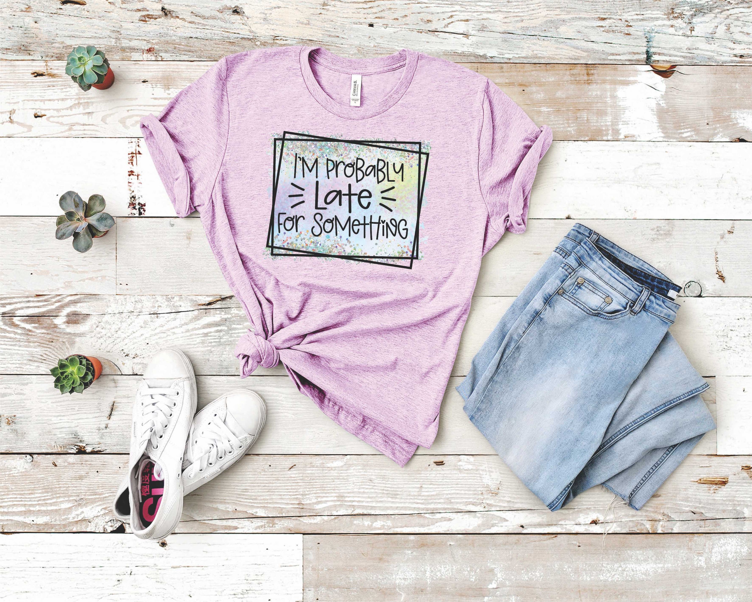 Probably Late Graphic Tee featuring a trendy design on a soft unisex t-shirt.