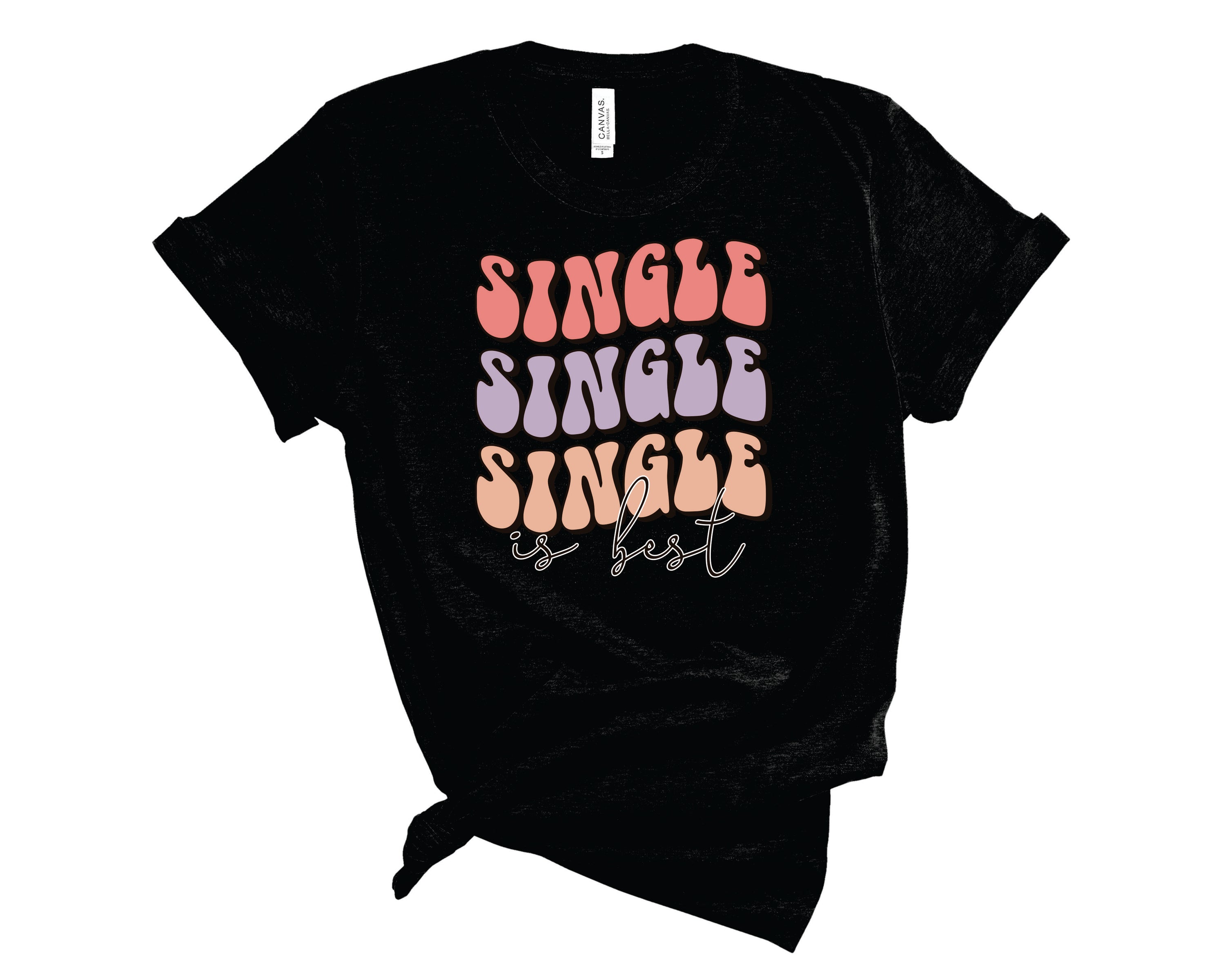A unisex 'Single is Best' graphic tee featuring a bold print, made from soft fabric, suitable for casual wear.