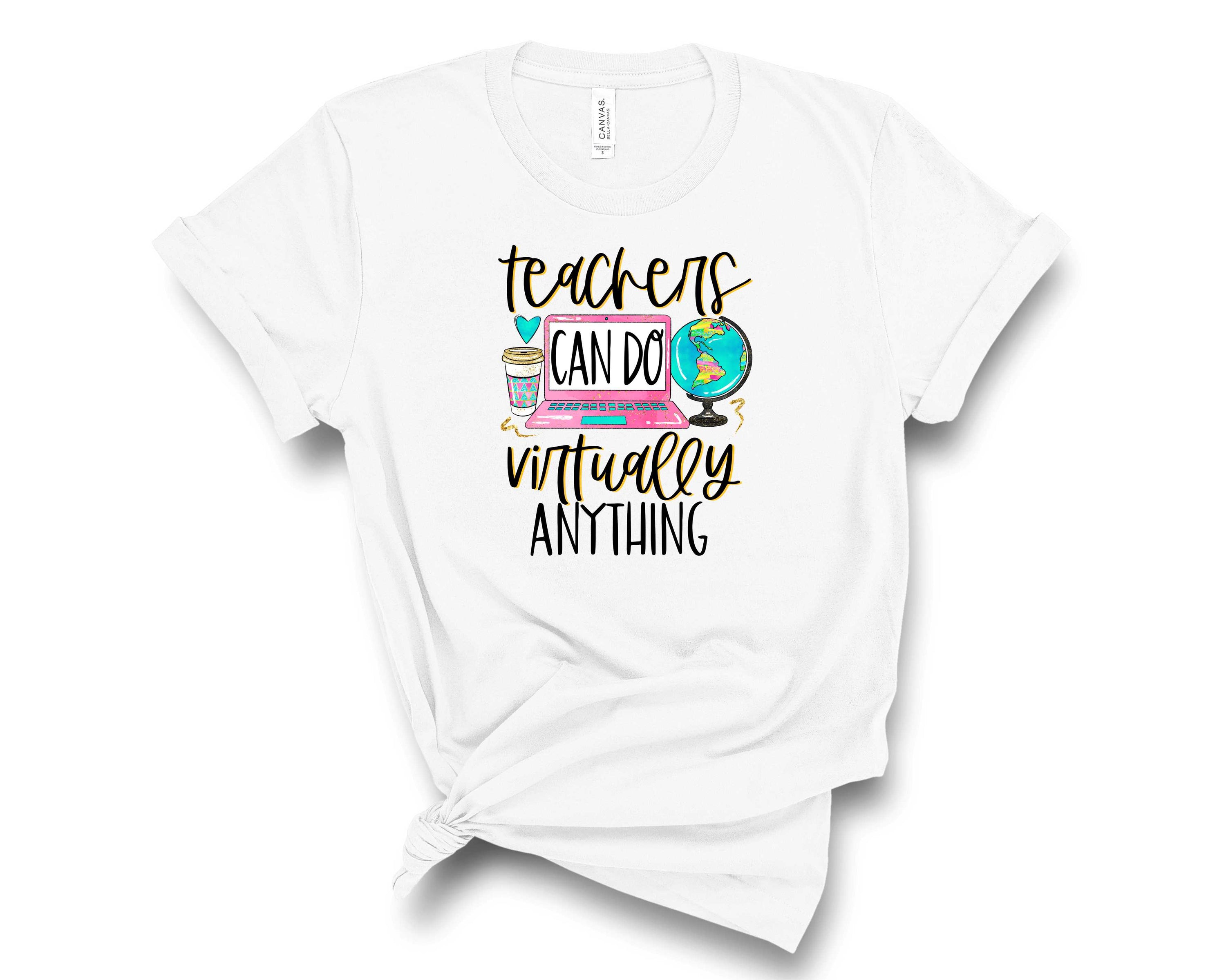 Unisex graphic tee featuring the phrase 'Teachers Can Do Virtually Anything' in vibrant colors, perfect for educators.