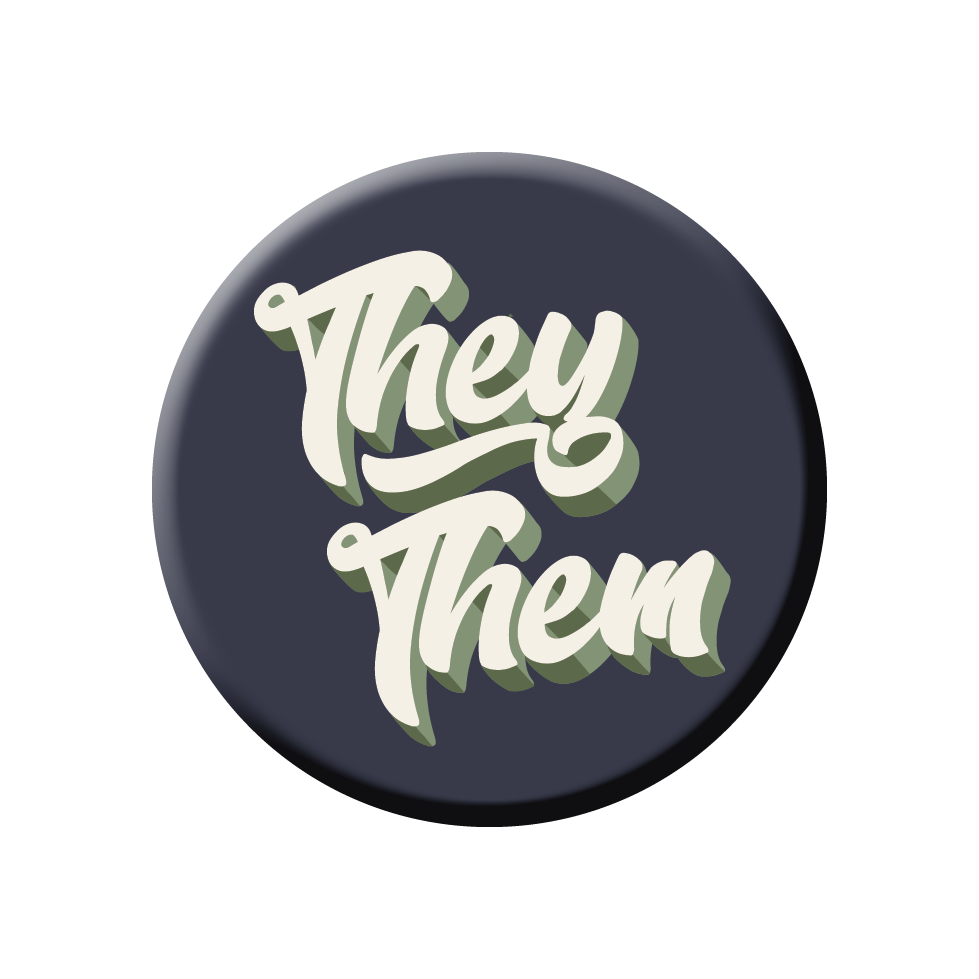 A colorful They/Them pronoun button, 2 1/4 inches round, featuring bold text on a stylish background.