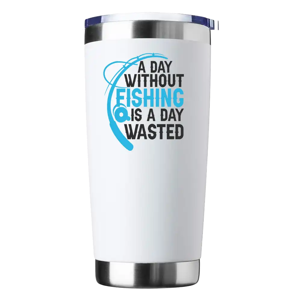 A stainless steel 20oz tumbler with a vibrant UV-printed design that reads 'A Day Without Fishing Is a Day Wasted', featuring a splash-proof lid.