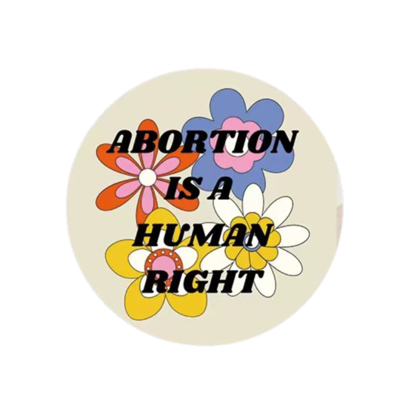 1.25-inch button with the text 'Abortion is a Human Right' surrounded by a colorful groovy flower design.
