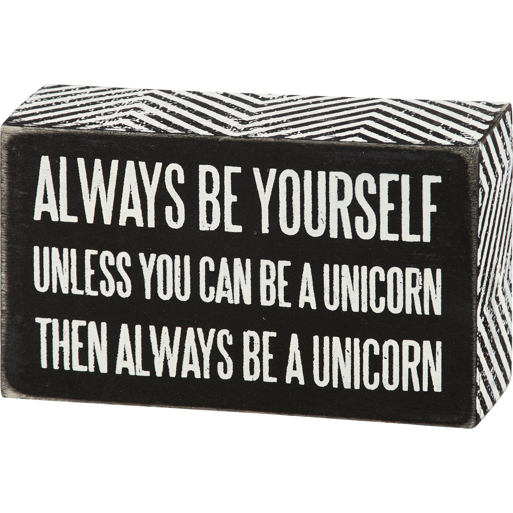 Black and white wooden box sign with unicorn quote and zigzag trim, perfect for desk or wall decor.