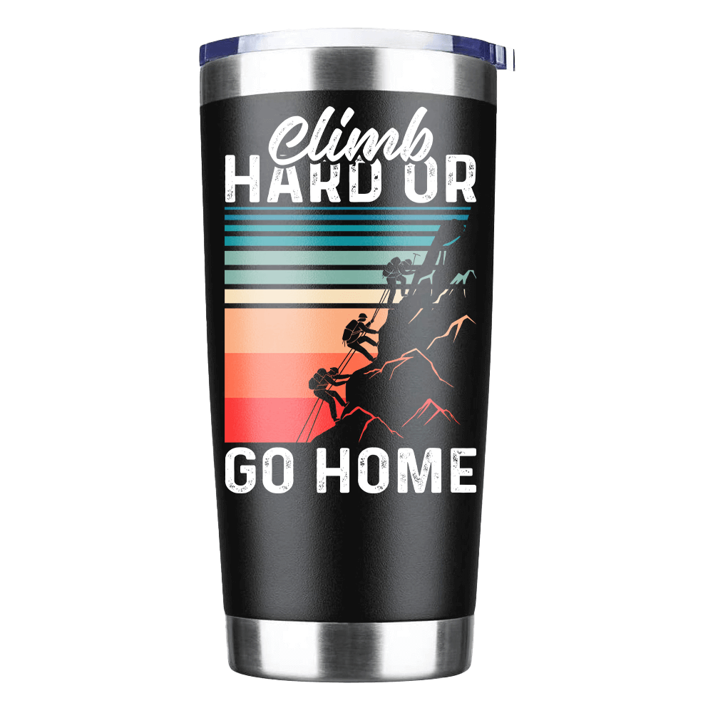 Climb Hard Or Go Home 2 20oz Insulated Vacuum Sealed Tumbler with vibrant UV-printed design, showcasing its stainless steel construction and splash-proof lid.