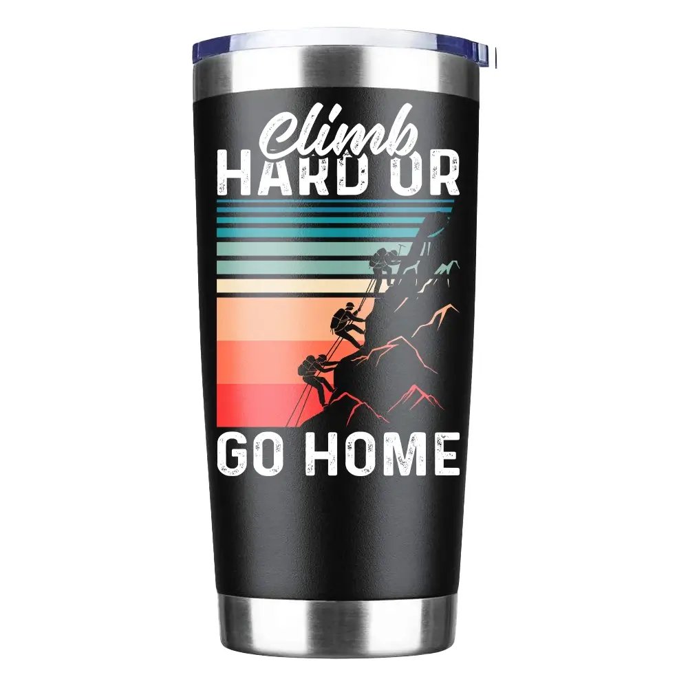 Climb Hard Or Go Home 2 20oz Insulated Vacuum Sealed Tumbler with vibrant UV-printed design, showcasing its stainless steel construction and splash-proof lid.