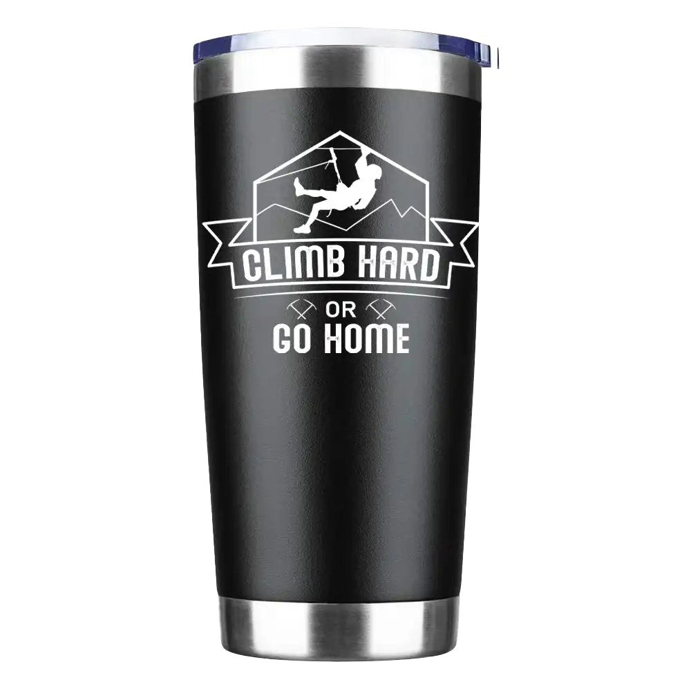 Climb Hard Or Go Home 20oz Insulated Vacuum Sealed Tumbler with UV-printed design, showcasing its stainless steel construction and splash-proof lid.