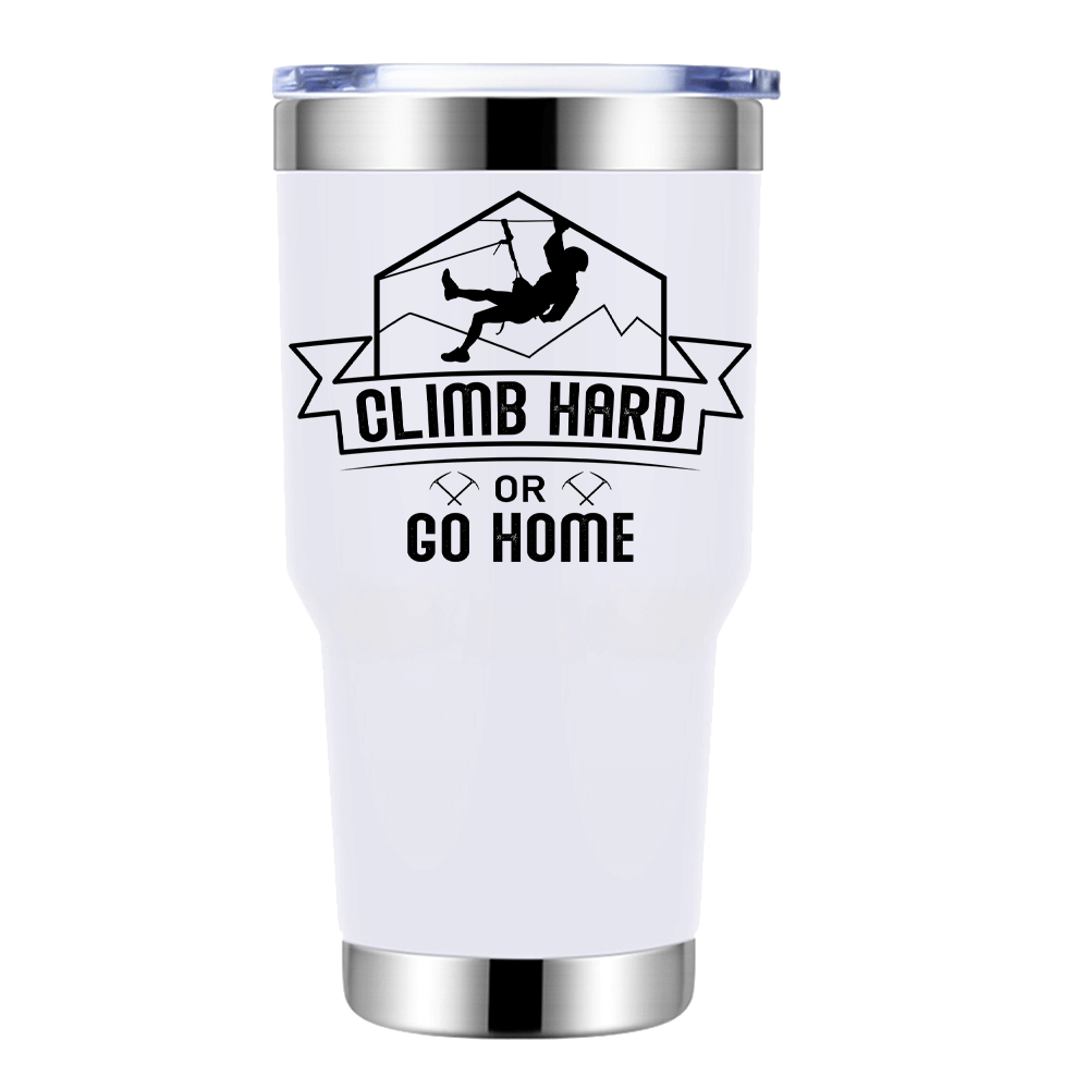 Climb Hard Or Go Home 30oz Insulated Vacuum Sealed Tumbler in stainless steel with UV-printed design, showcasing its sleek and durable construction.
