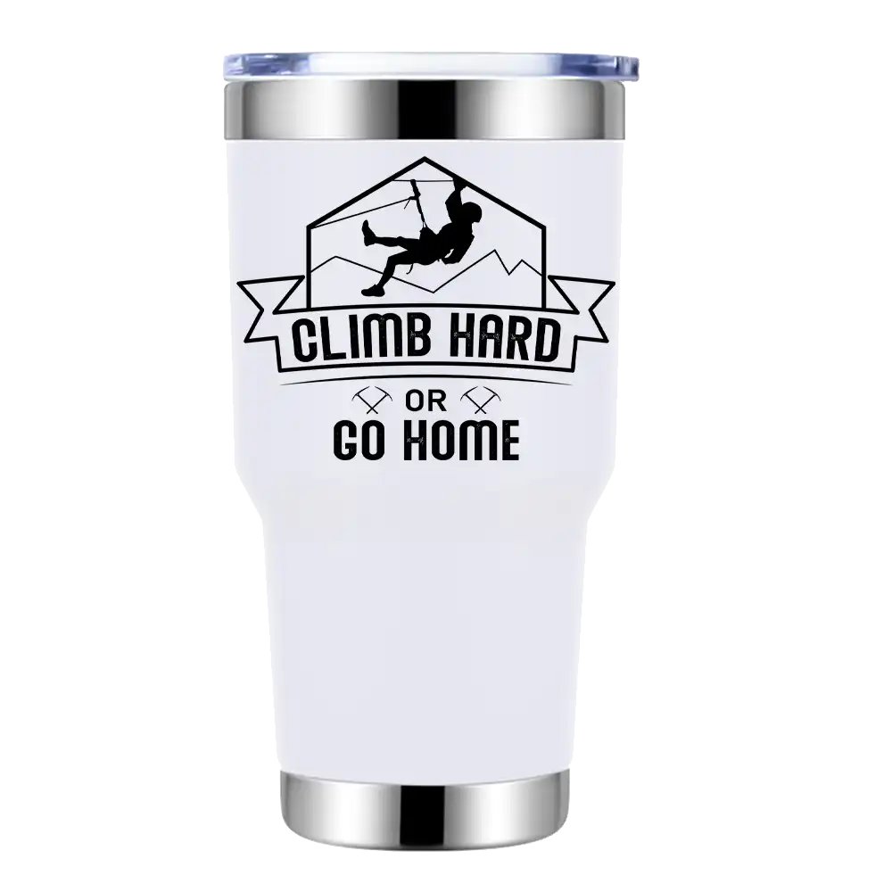 Climb Hard Or Go Home 30oz Insulated Vacuum Sealed Tumbler in stainless steel with UV-printed design, showcasing its sleek and durable construction.