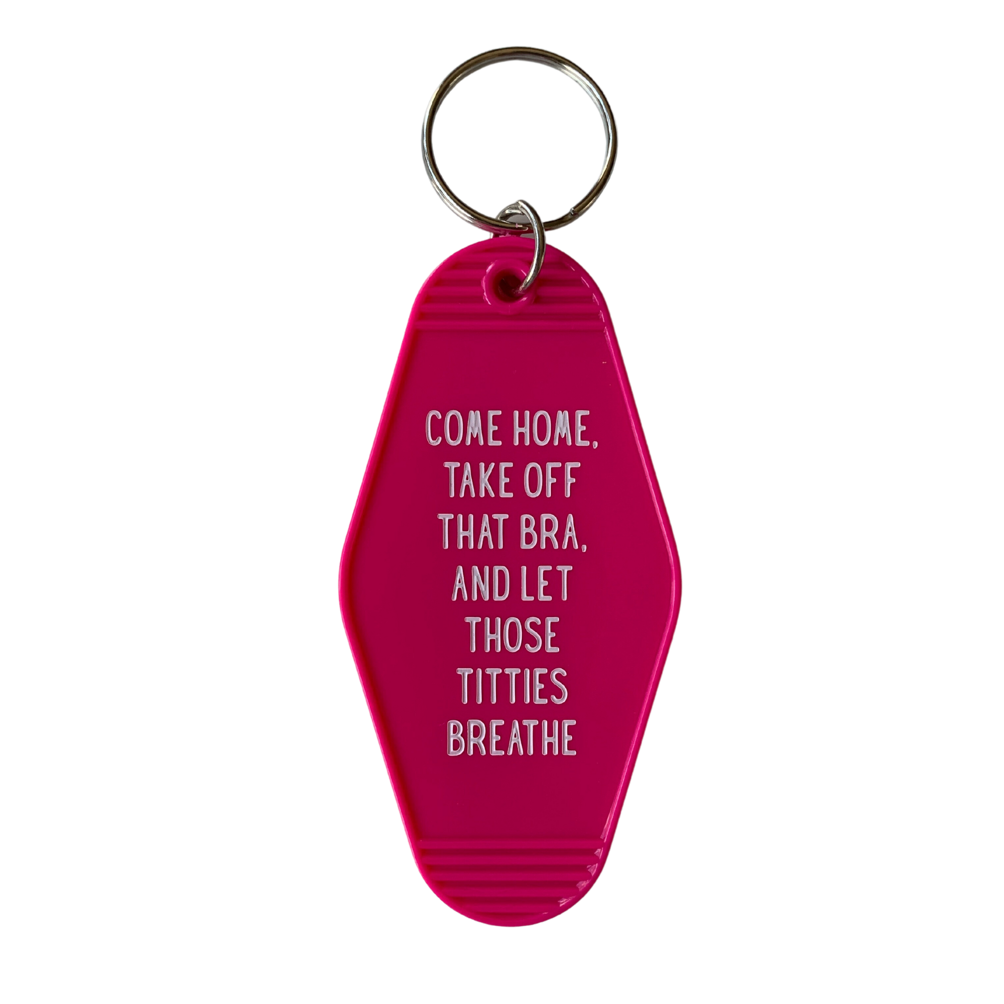 Fuchsia pink motel style keychain with humorous text about taking off a bra, featuring a split ring for easy attachment.