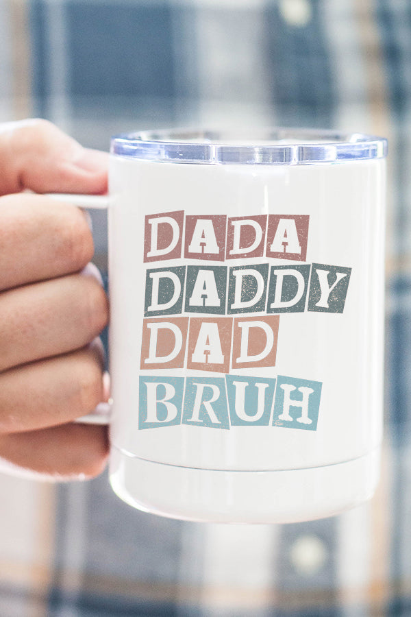 Dada Daddy Dad Bruh Stainless Steel Coffee Travel Cup with double wall insulation and printed design on both sides.