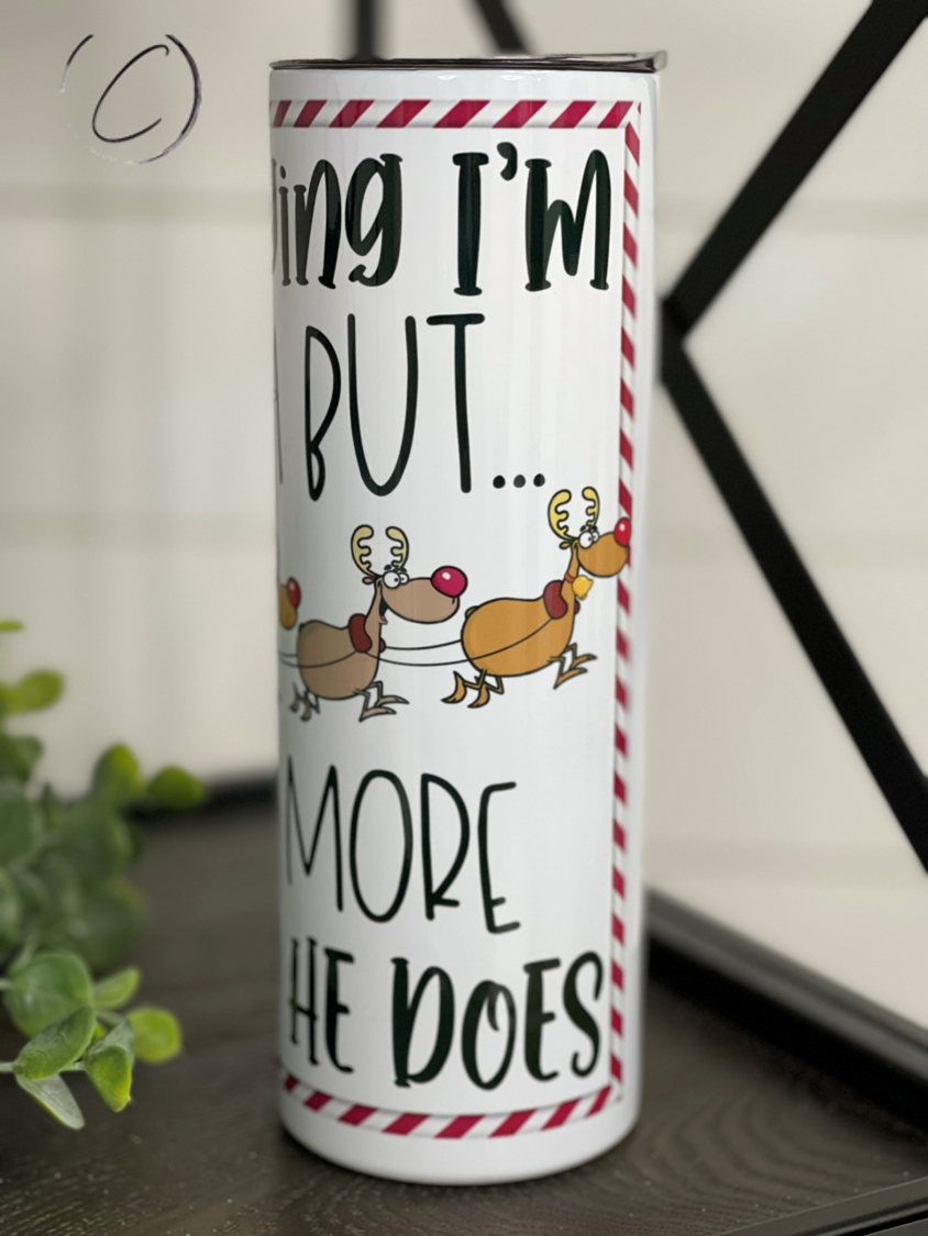 Delivered More Stuff Than Santa 20oz Skinny Tumbler with festive design and reusable straw.