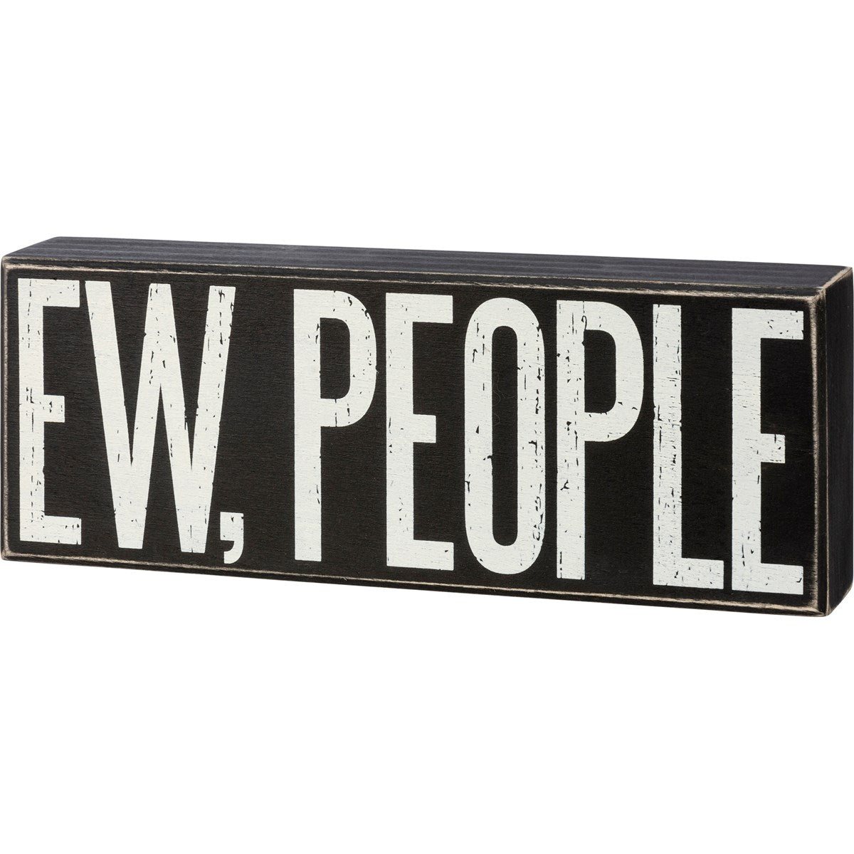 Ew, People Wooden Box Sign in black with white lettering, featuring a distressed finish, measuring 10.5 inches long.