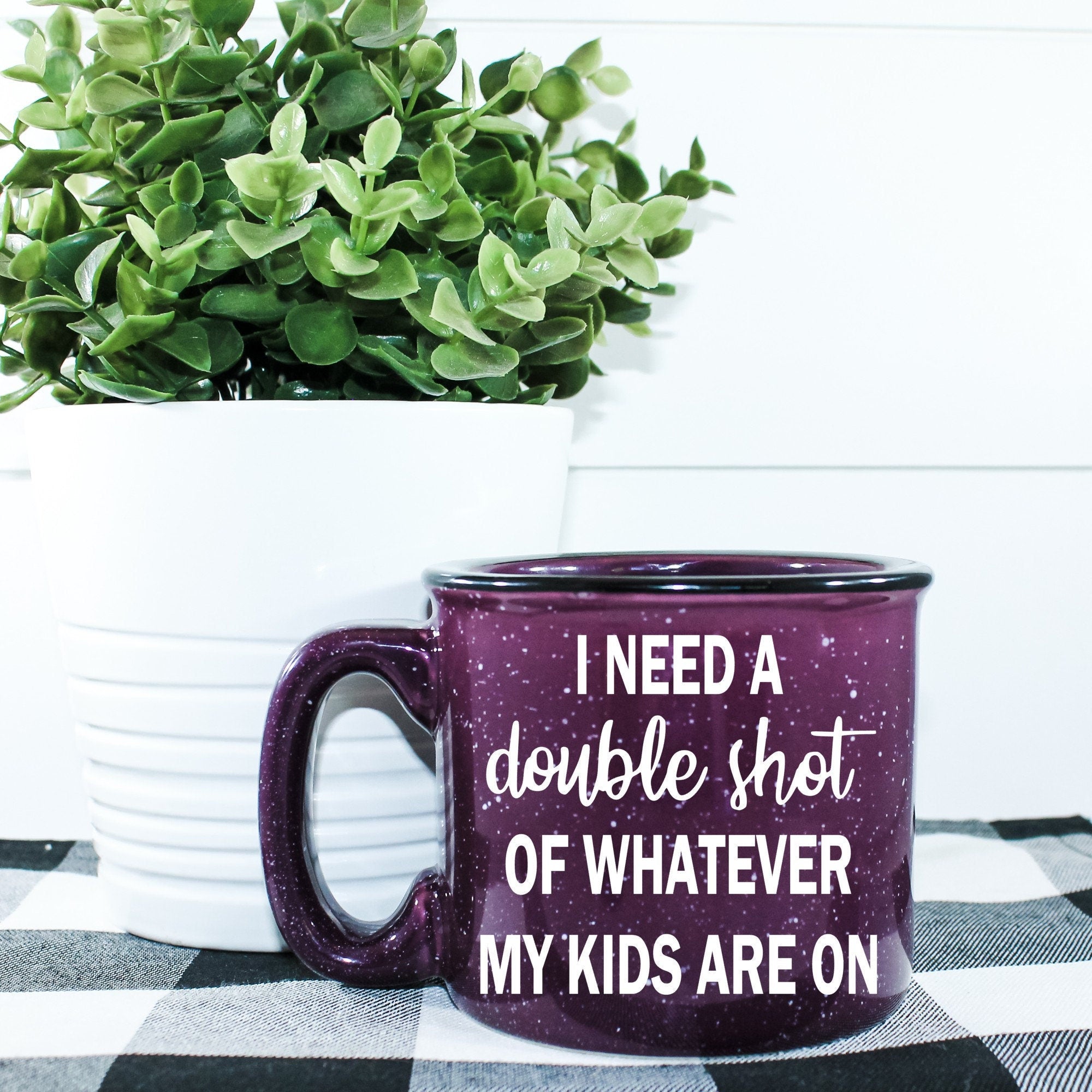 Ceramic campfire mug with humorous design for parents, featuring the phrase 'I Need A Double Shot Of Whatever My Kids Are On'.