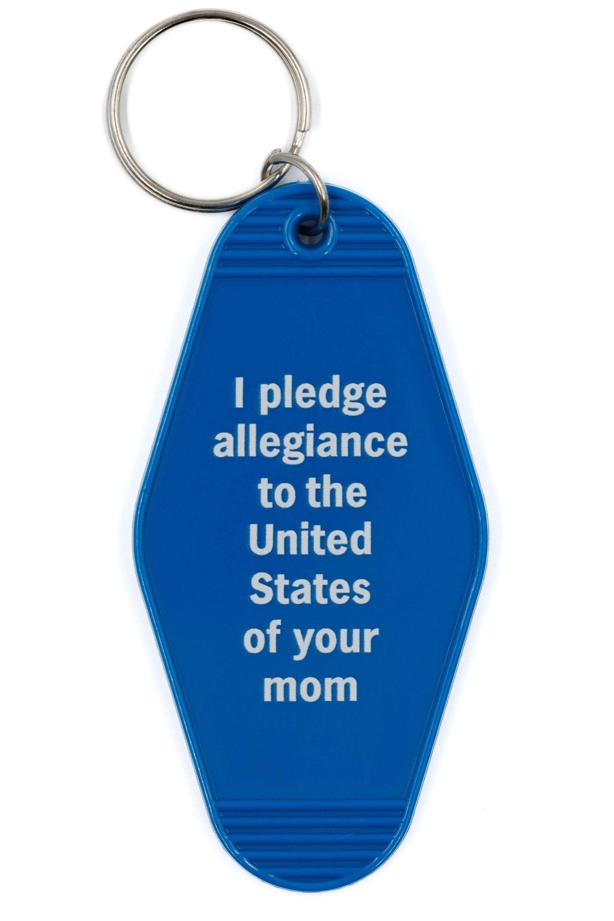 Blue motel keychain with the phrase 'I Pledge Allegiance to the United States of Your Mom' and a split ring attachment.