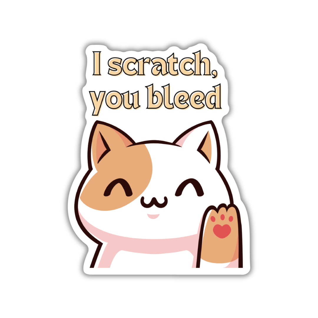 I Scratch, You Bleed Cat Sticker featuring a cute cat design with a humorous quote, perfect for cat lovers.