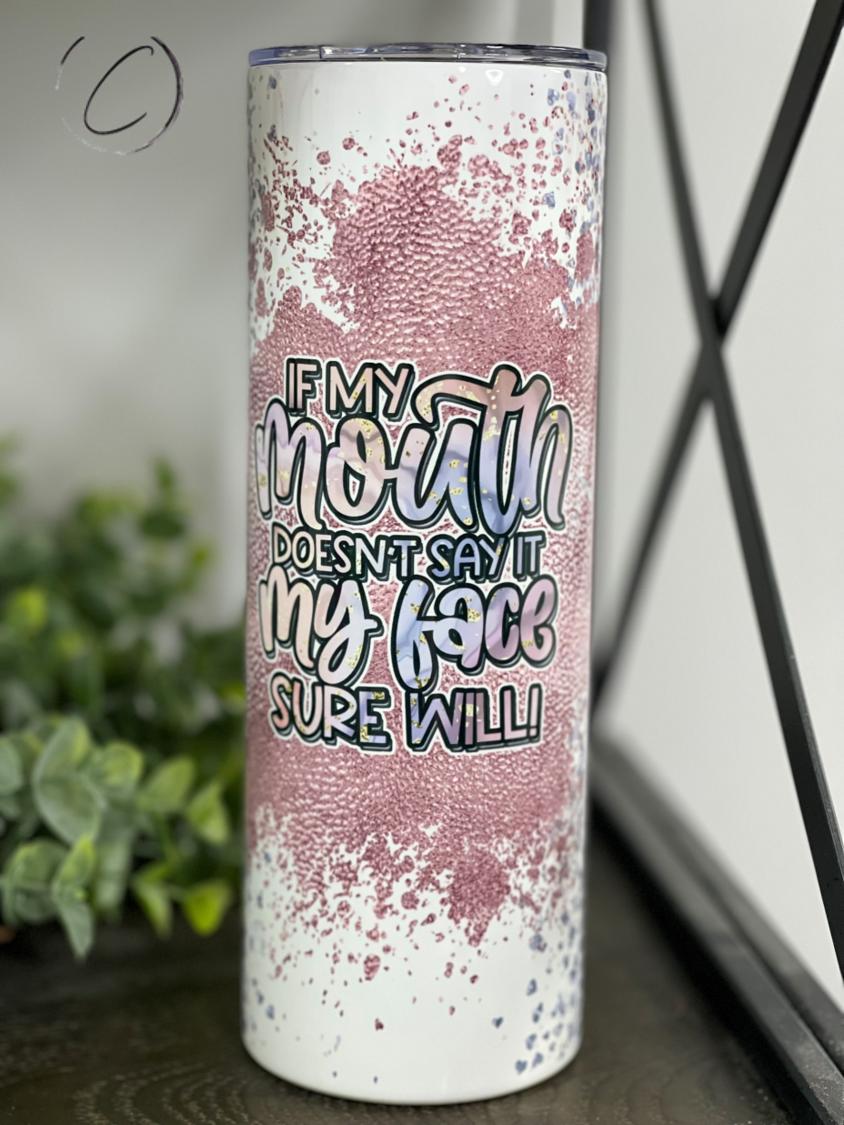 If My Mouth Doesn't 20oz Skinny Tumbler with a vibrant full wrap design, featuring a reusable straw.