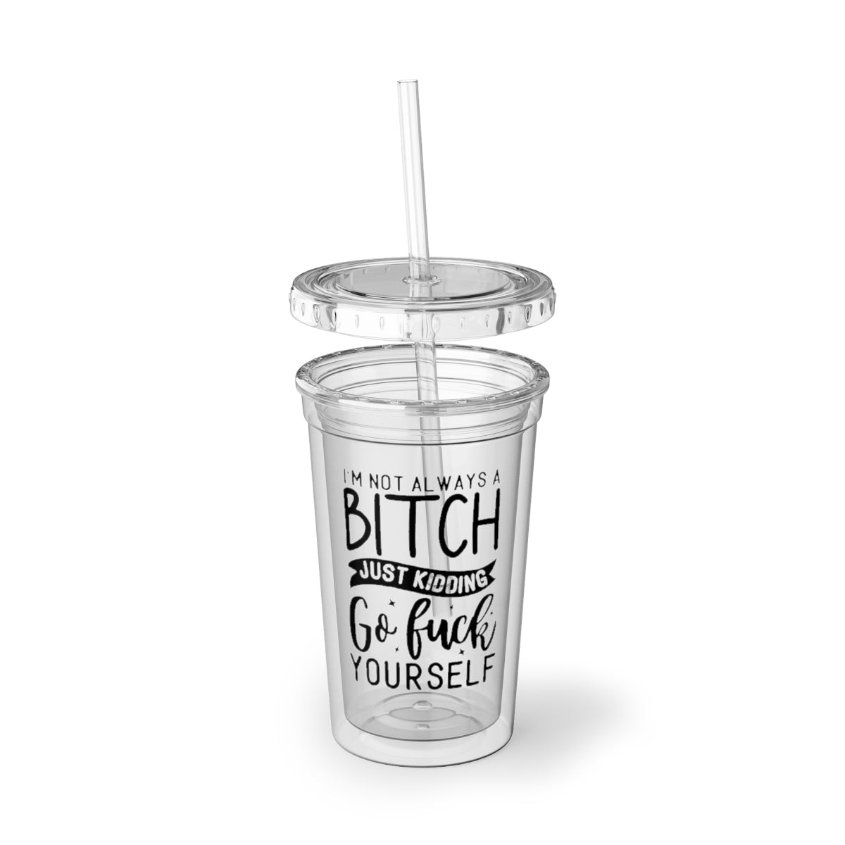 A stylish 16oz acrylic cup with a humorous phrase, featuring a double-wall design, a plastic lid, and a straw, perfect for hot and cold beverages.