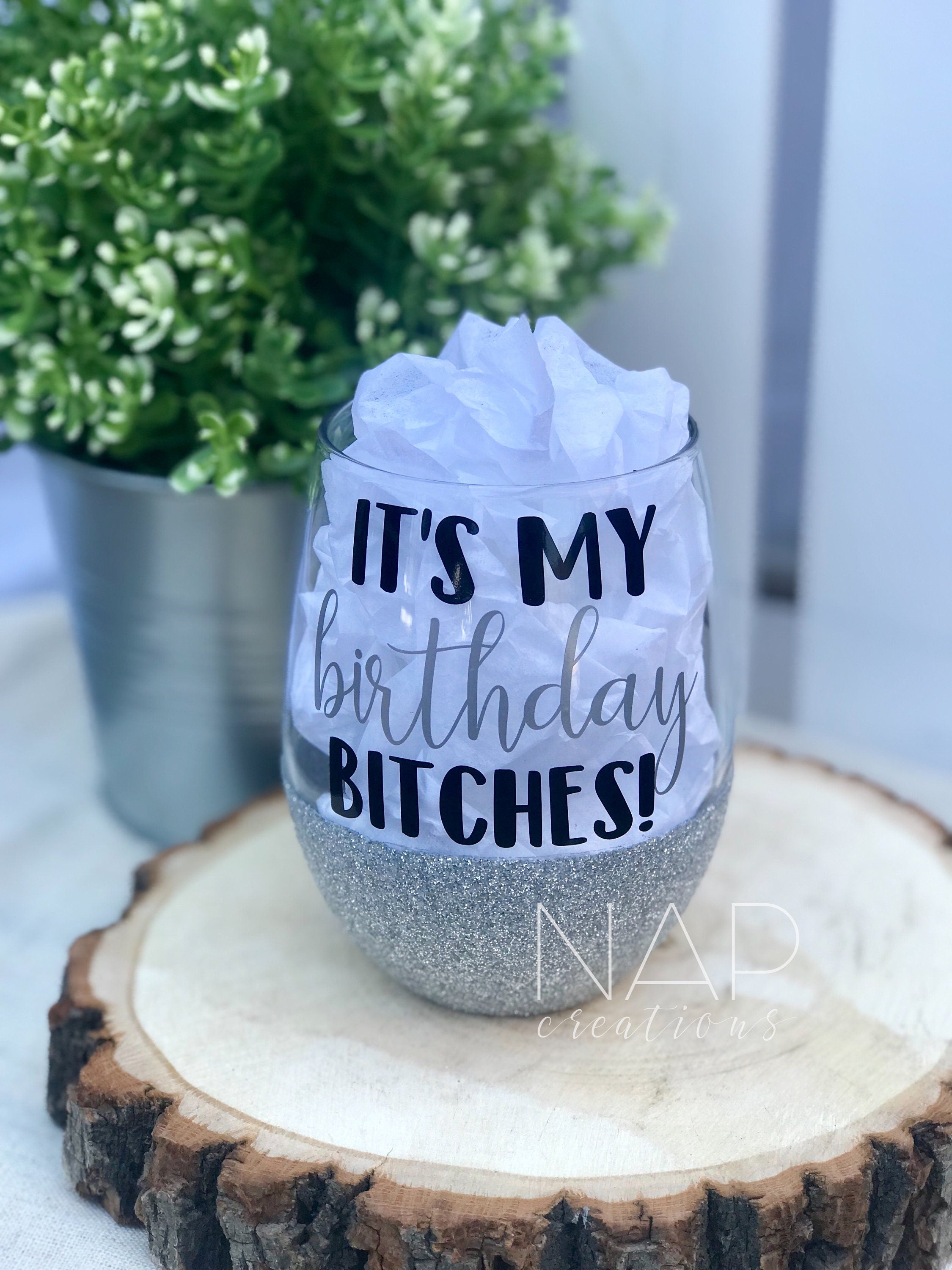 It's My Birthday Bitches Glitter Wine Glass with vibrant glitter design, perfect for birthday celebrations.