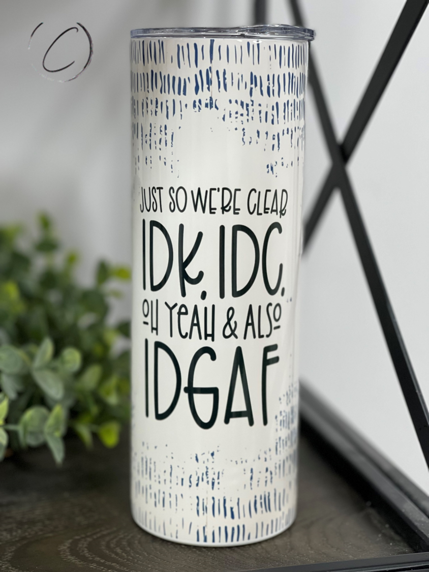 Just So We're Clear 20oz Skinny Tumbler with a vibrant full wrap design, featuring a reusable straw.