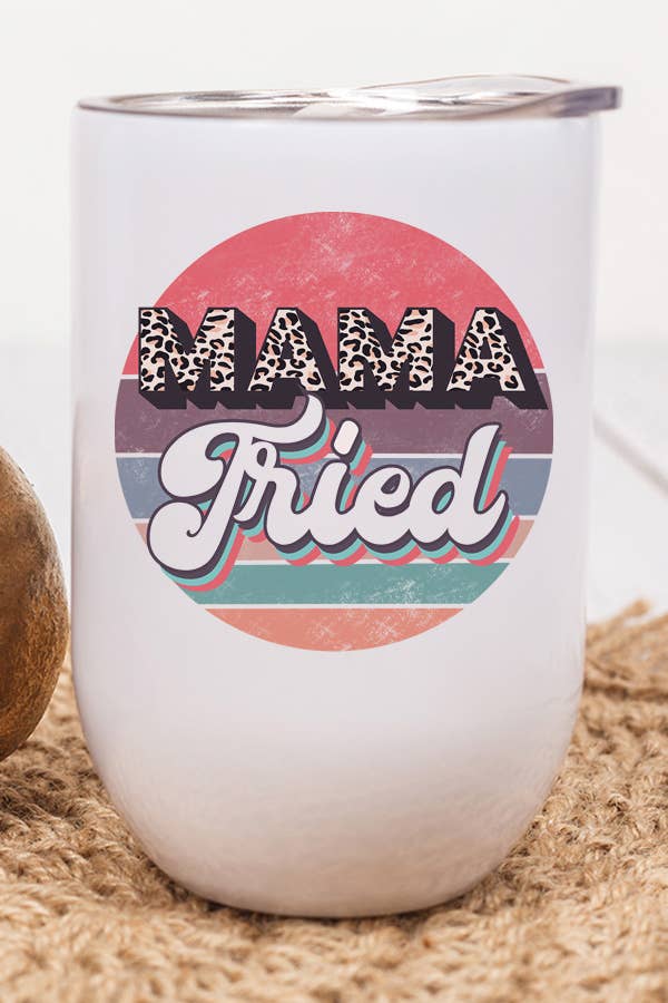 Mama Tried Circle Wine Cup Tumbler in stainless steel with vibrant printed design, includes lid and straw.