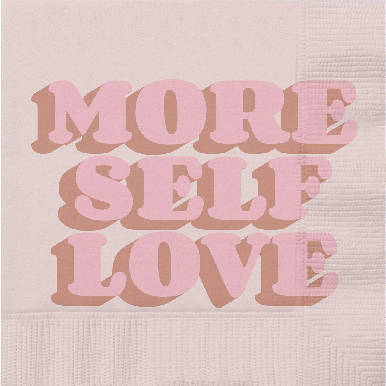 More Self Love cocktail napkins featuring dark pink lettering on a light background, perfect for parties and gatherings.