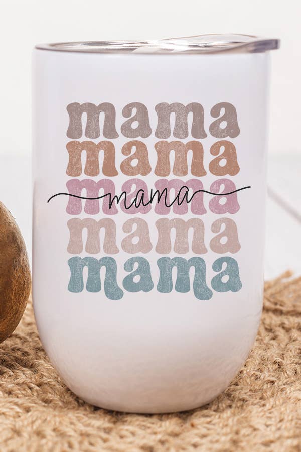 12 oz stainless steel wine tumbler with 'Mama' black script design, includes lid and straw.