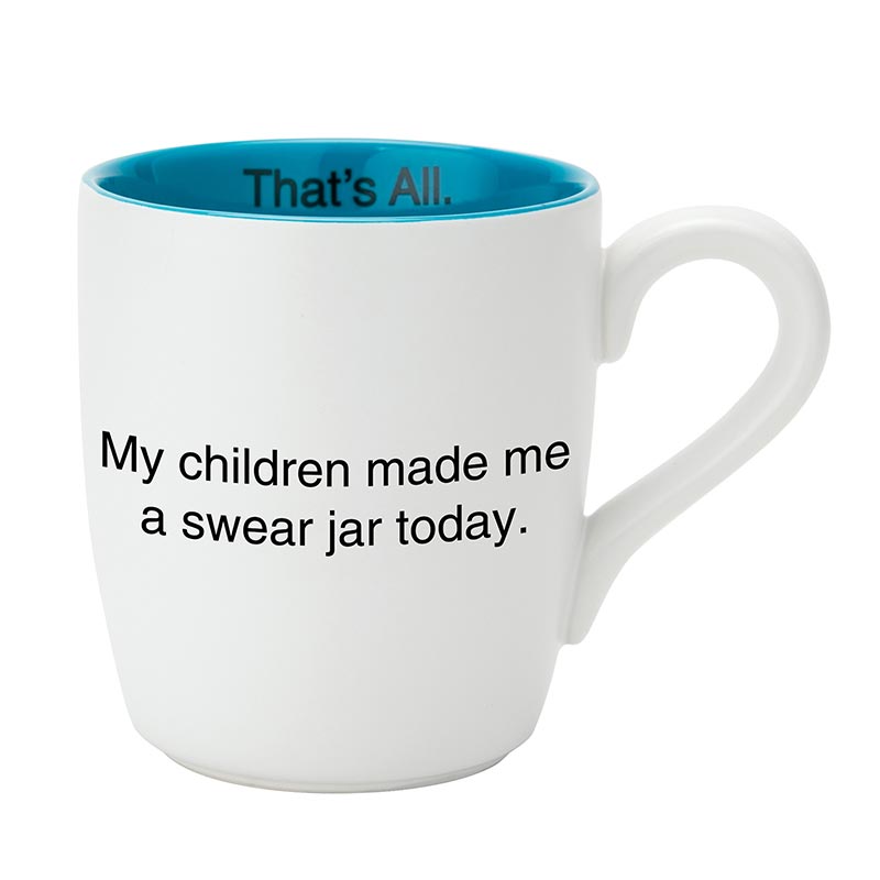 Teal interior ceramic coffee mug with humorous text about parenting.