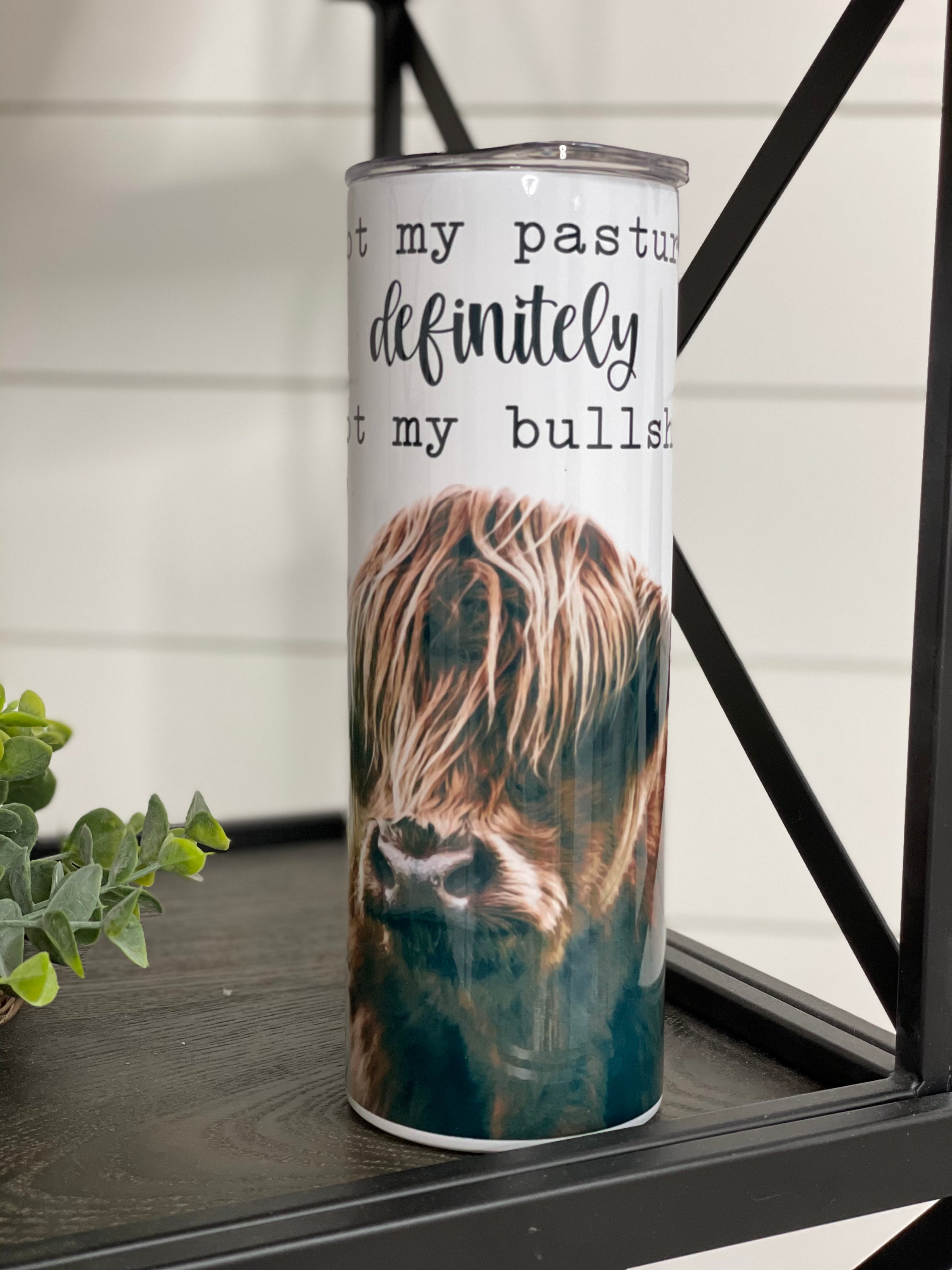 Not My Pasture 20oz Skinny Tumbler with vibrant full wrap design and reusable straw.