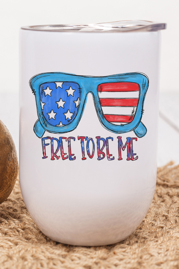 Patriotic Free To Be Me Glasses Wine Cup Tumbler featuring red, white, and blue design with lid and straw.