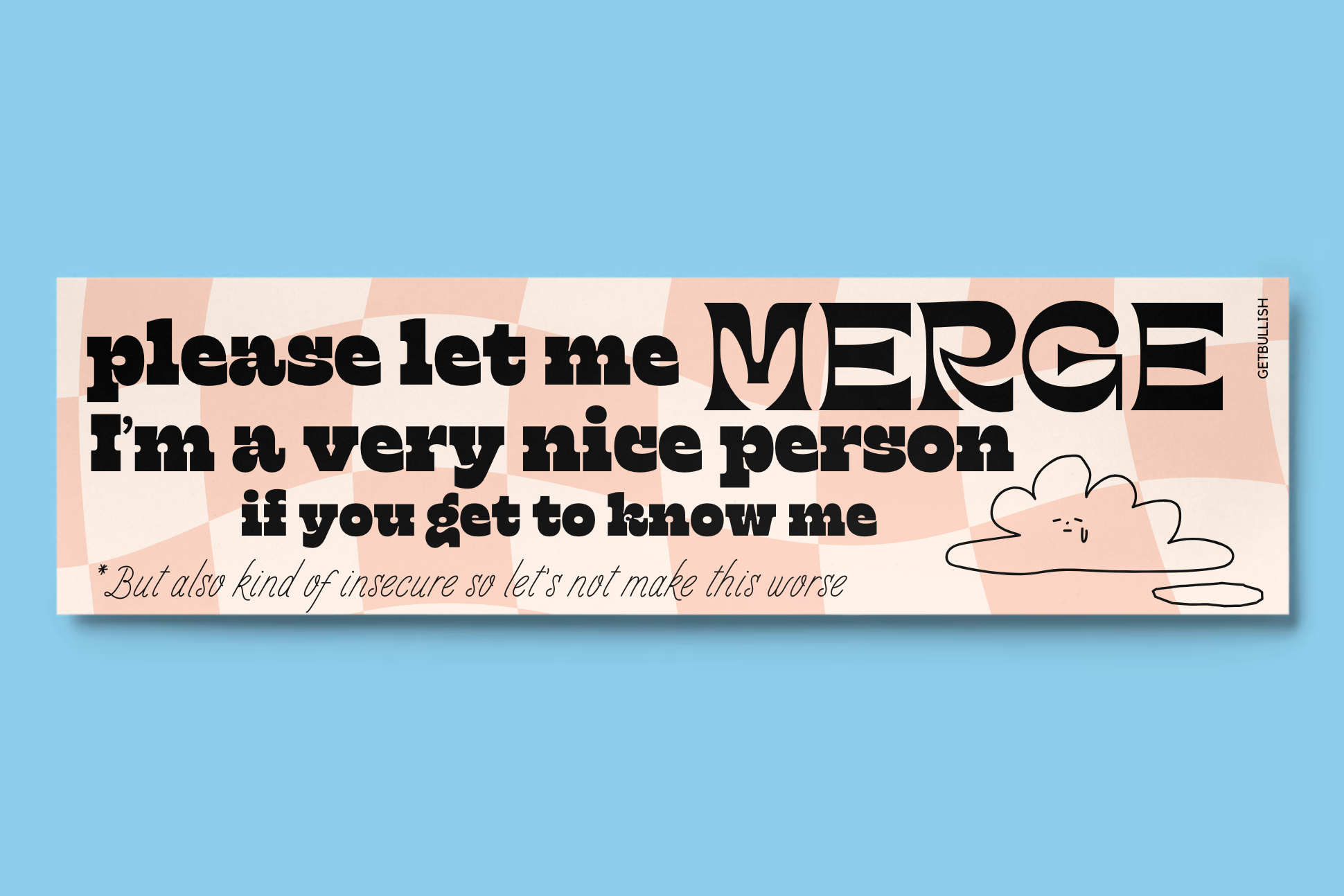 A colorful bumper sticker that reads 'Please let me merge. I'm a very nice person if you get to know me.' Perfect for cars and laptops.