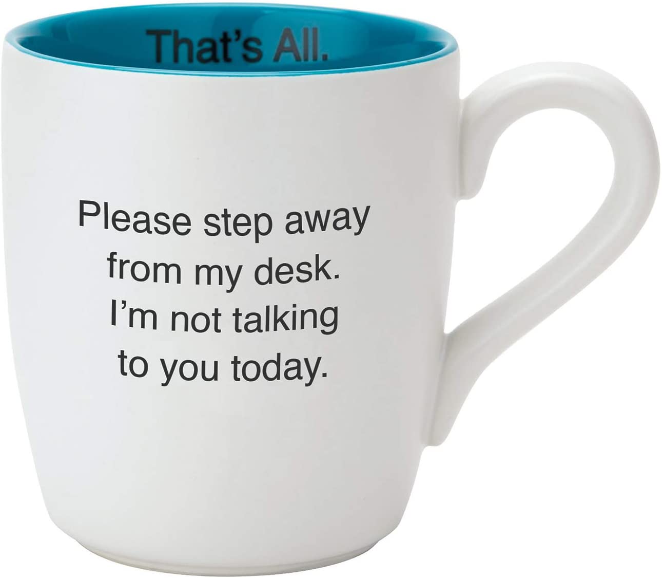 Teal and white ceramic coffee mug with humorous text, perfect for office use.
