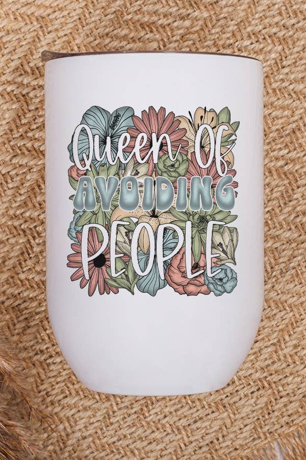 Queen of Avoiding People Floral Wine Cup with vibrant floral design, stainless steel construction, and included lid and straw.