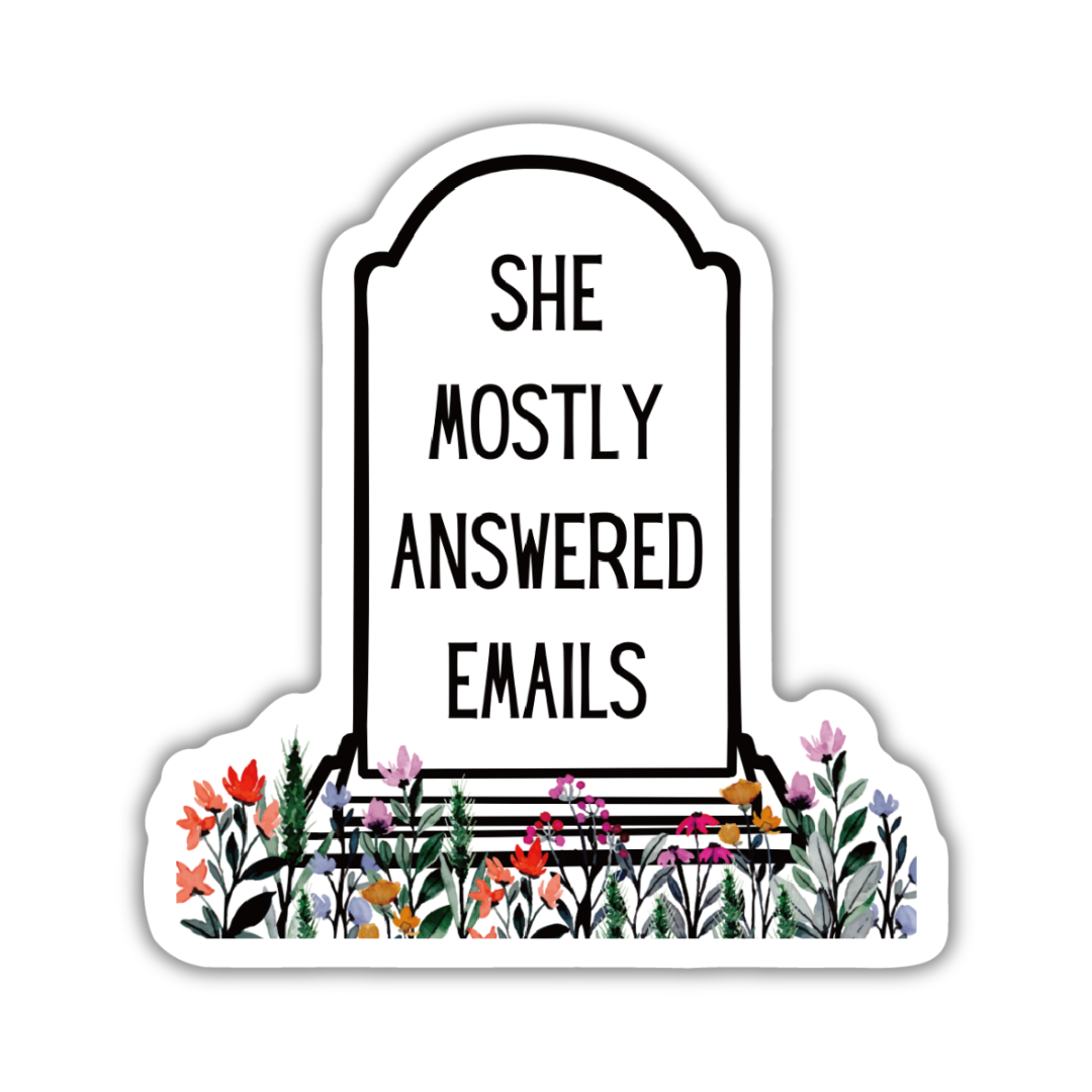 Vinyl die-cut sticker featuring the phrase 'She Mostly Answered Emails' in a fun grave design, perfect for personalizing workspaces.