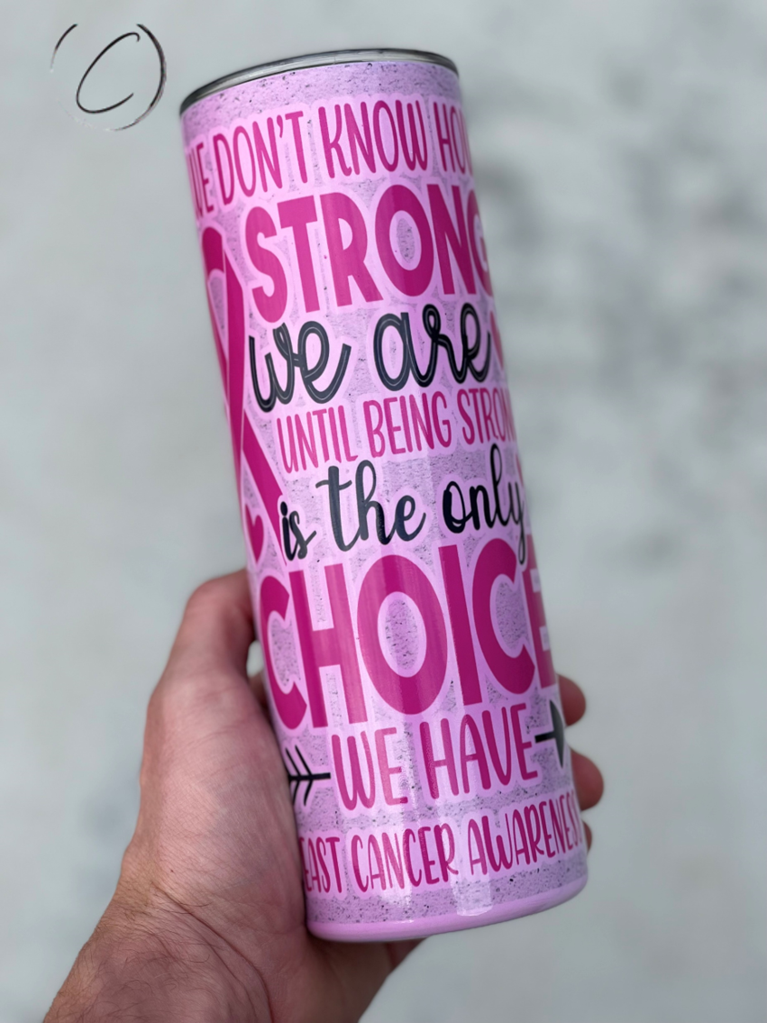 Strong Is The Only Choice 20oz UV Pink Skinny Tumbler with color-changing effect in sunlight, featuring a straw and a durable design.