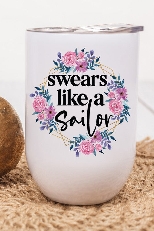 Swears Like a Sailor Graphic Wine Tumbler with humorous design, stainless steel body, and included lid and straw.