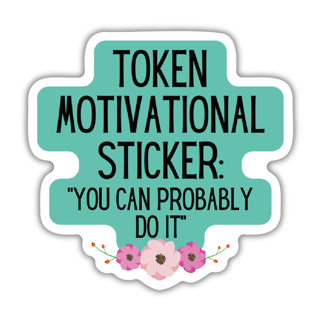 Vinyl die-cut motivational sticker with the text 'You Can Probably Do It', featuring a glossy finish and split back for easy application.