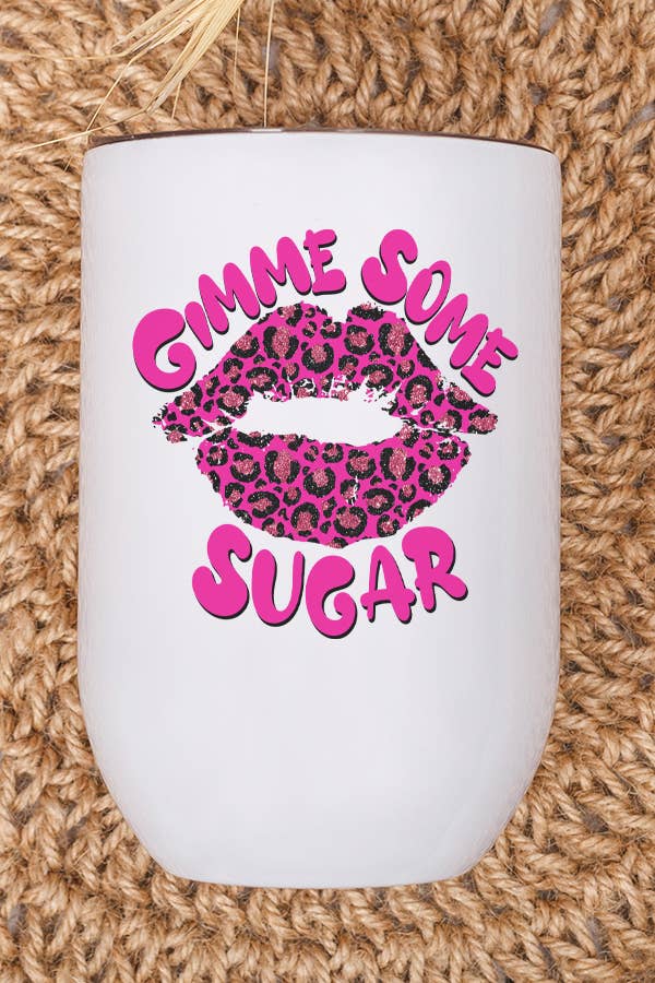 A stylish 12 oz stainless steel wine tumbler with a 'Gimme Some Sugar' design, featuring a lid and straw, perfect for Valentine's Day gifts.
