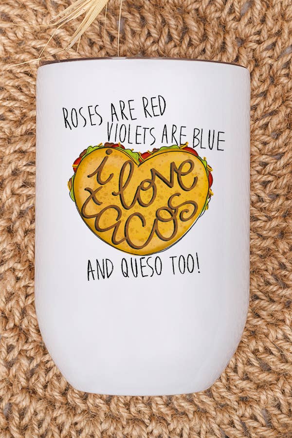 Valentine's Day Wine Cup featuring colorful roses and tacos, stainless steel with a lid and straw.