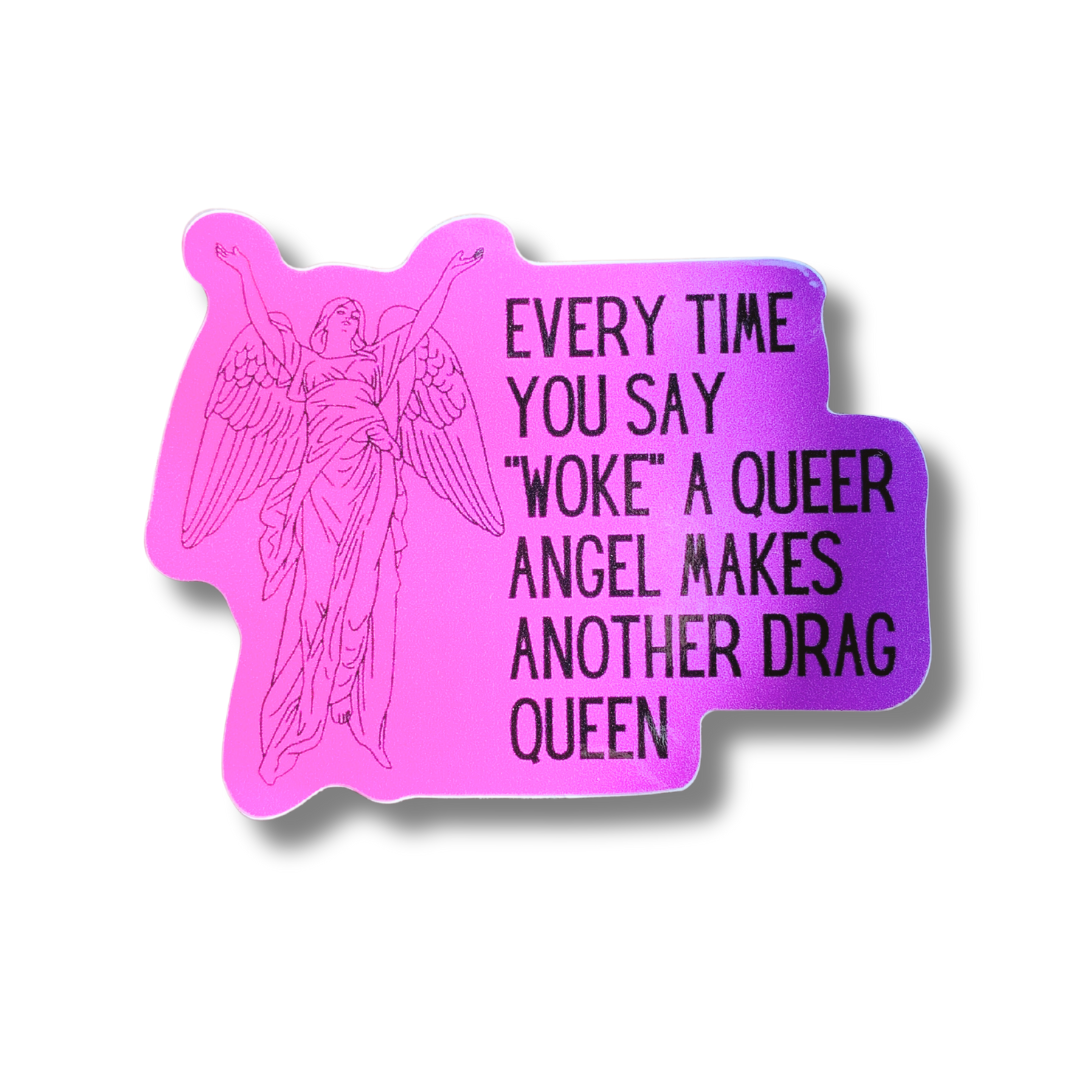 Woke Queer Angel Drag Queen Sticker featuring vibrant colors and a playful message about LGBTQ+ pride.