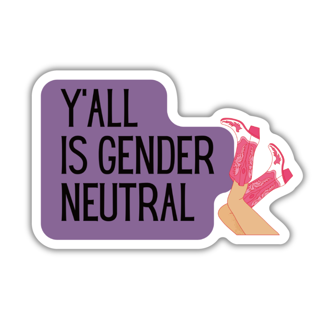Y'all Is Gender Neutral vinyl die cut sticker with vibrant colors and a glossy finish, featuring the text 'Y'all Is Gender Neutral'.