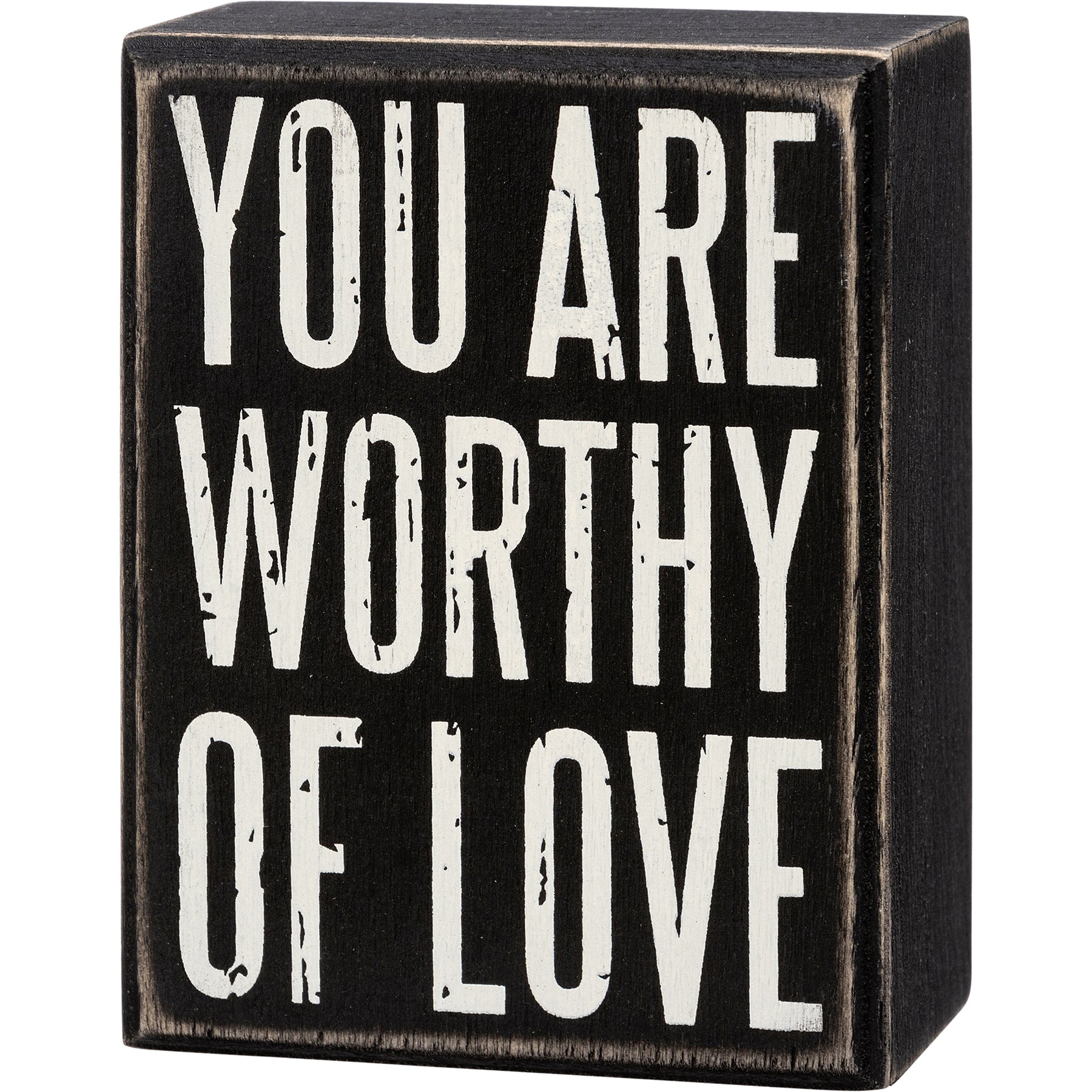 You Are Worthy Of Love Wooden Box Sign in distressed black and white, perfect for rustic farmhouse decor.