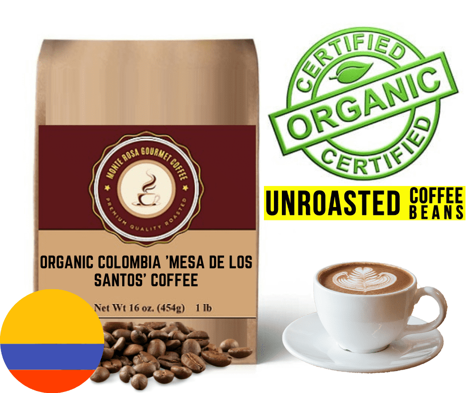 A bag of Organic Colombia 'Mesa de los Santos' Coffee showcasing its green, unroasted beans, emphasizing its organic certification and sustainable farming practices.