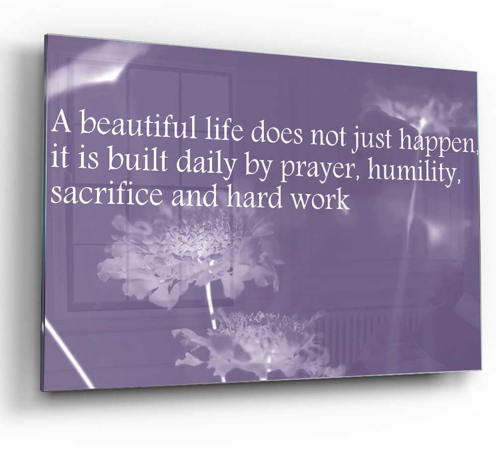 A Beautiful Life Does Not Just Happen Lilac glass print featuring vibrant lilac colors and modern design, perfect for home decor.