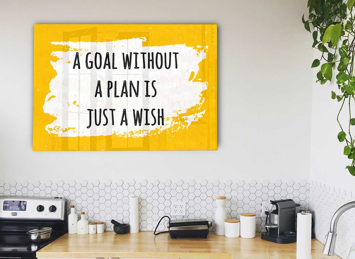 A modern glass print featuring the motivational quote 'A goal without a plan' in an elegant design, perfect for home or office decor.