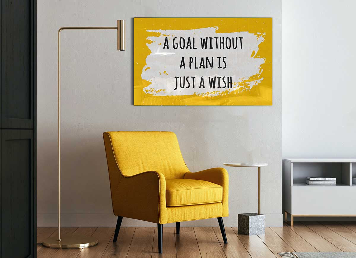 A modern glass print featuring the motivational quote 'A goal without a plan' in an elegant design, perfect for home or office decor.