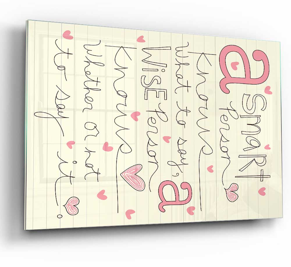 A modern glass print featuring the quote 'A Smart Person Knows What To Say', showcasing elegant design and vibrant colors.