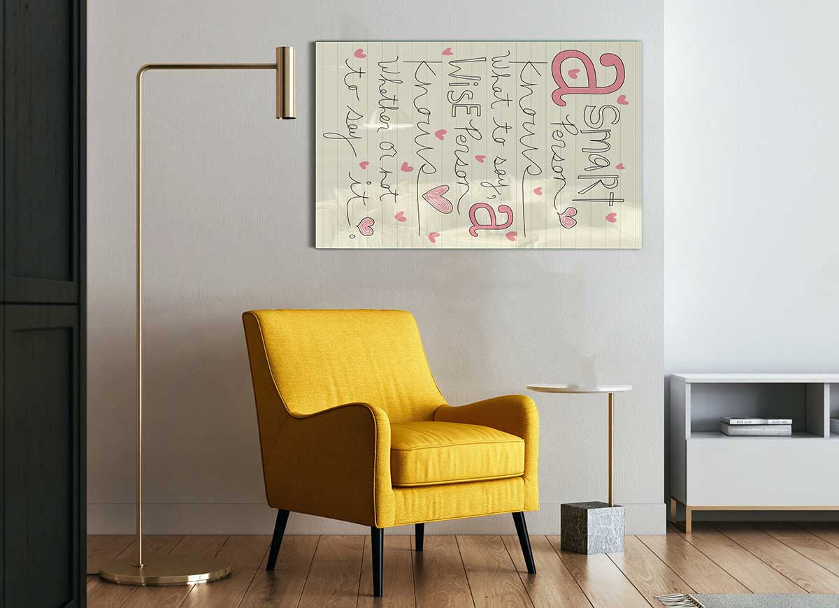 A modern glass print featuring the quote 'A Smart Person Knows What To Say', showcasing elegant design and vibrant colors.
