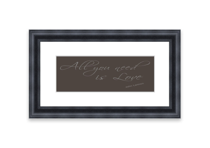 Framed print of 'All You Need Is Love 2 Chocolate' featuring warm colors and a heartfelt message, available in various frame colors.