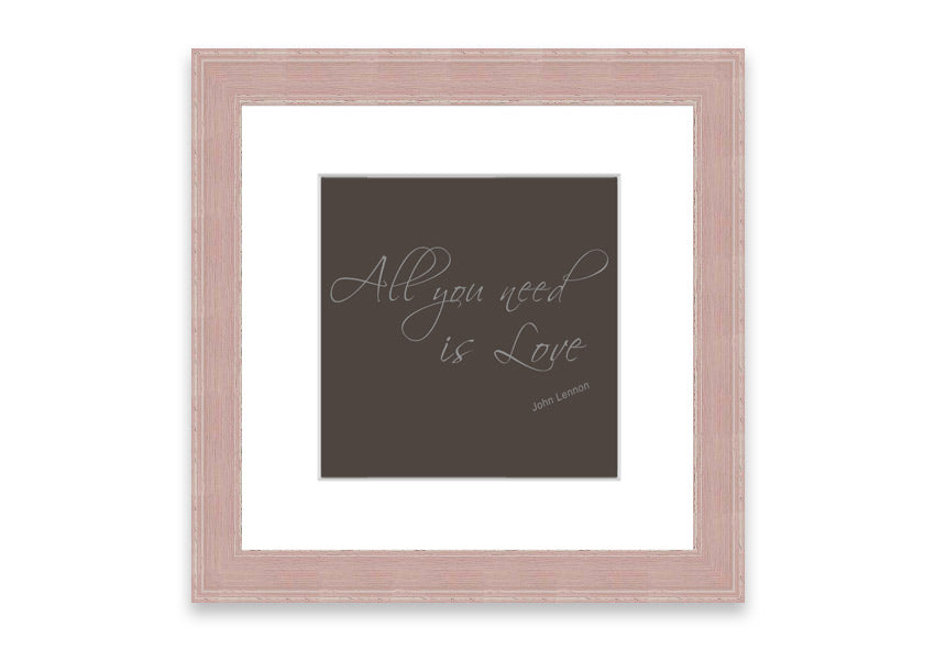 Framed print of 'All You Need Is Love 2 Chocolate' featuring warm colors and a heartfelt message, available in various frame colors.