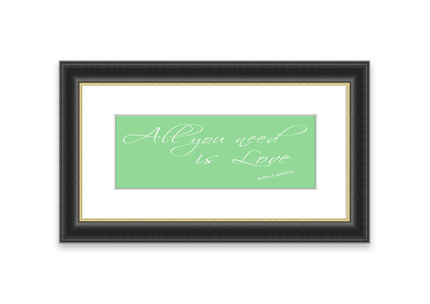 All You Need Is Love 2 Green framed print with vibrant green background and inspirational text, ready to hang.